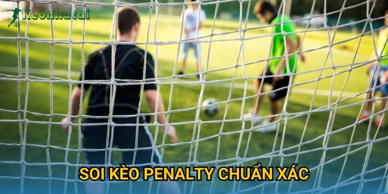 Soi kèo penalty chuẩn xác Keonhacai – Chiến lược cược an toàn và hiệu quả 6 Soi kèo penalty chuẩn xác Keonhacai – Chiến lược cược an toàn và hiệu quả
