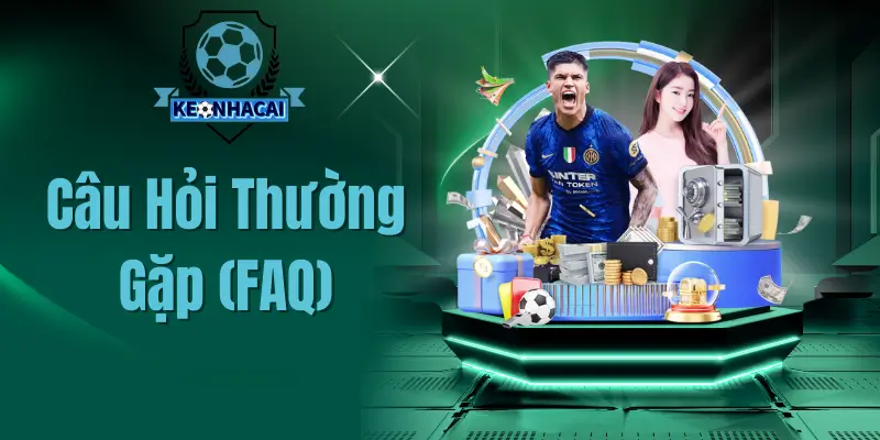 Câu Hỏi Thường Gặp tại keonhacai