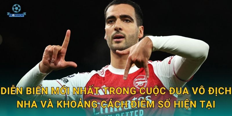 Diễn biến mới nhất trong cuộc đua vô địch NHA và khoảng cách điểm số hiện tại