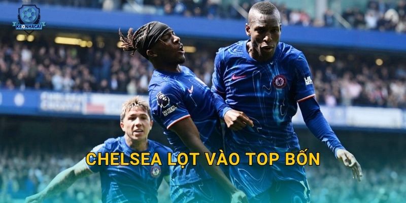 Chelsea lọt vào top bốn: Bước ngoặt bất ngờ của mùa giải qua nhận định Kèo nhà cái